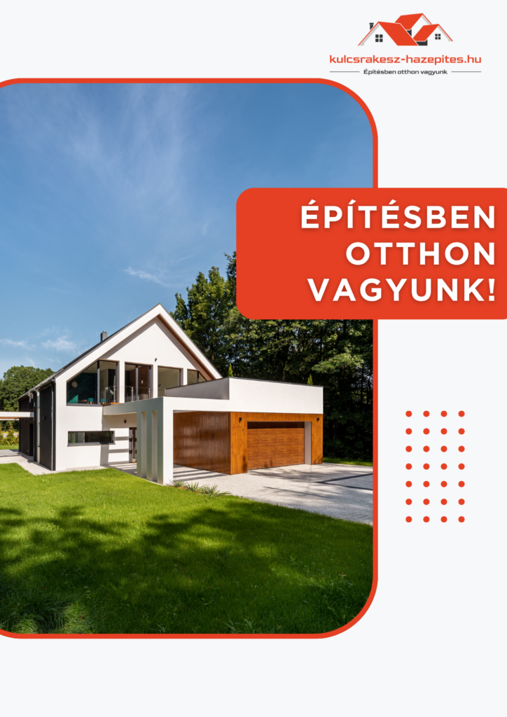 Modern családi ház kerttel – Építésben otthon vagyunk!